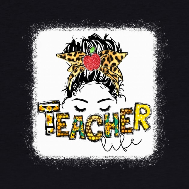 Teacher Life Messy Bun - Teacher Life Leopard by Wonder man 